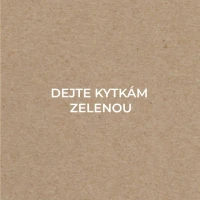 DEJTE KYTKÁM ZELENOU