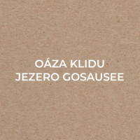 OÁZA KLIDU – JEZERO GOSAUSEE